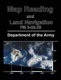 Map Reading and Land Navigation : FM 3-25.26 - Department of the Army