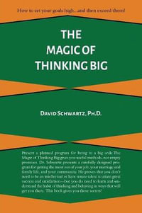 The Magic of Thinking Big - David  J. Schwartz