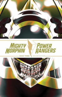 Mighty Morphin / Power Rangers Book Three Deluxe Edition : Mighty Morphin / Power Rangers - Ryan Parrott