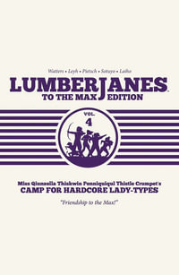 Lumberjanes To the Max Edition, Vol. 4 : Lumberjanes to the Max - Shannon Watters