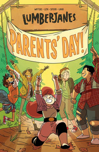 Lumberjanes, Vol. 10 : Parents' Day - Shannon Watters