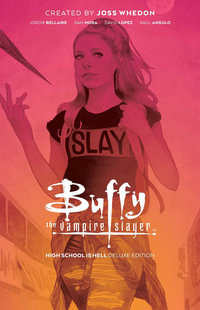 Buffy the Vampire Slayer : High School is Hell Deluxe Edition - Jordie Bellaire