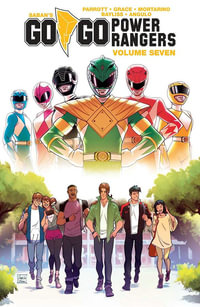 Saban's Go Go Power Rangers Vol. 7 : Saban's Go Go Power Rangers - Ryan Parrott