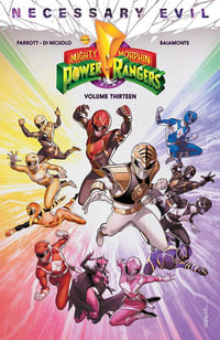 Mighty Morphin Power Rangers Vol. 13 : Mighty Morphin Power Rangers - Ryan Parrott