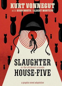 Slaughterhouse-Five : The Graphic Novel - Kurt Vonnegut