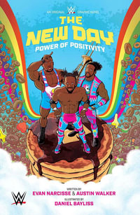 WWE : The New Day: Power of Positivity - Evan Narcisse