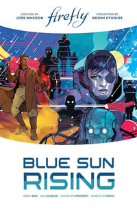 Firefly : Blue Sun Rising Limited Edition - Greg Pak