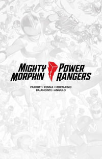 Mighty Morphin / Power Rangers #1 Limited Edition : Mighty Morphin / Power Rangers - Ryan Parrott