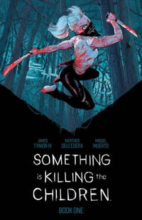 Something is Killing the Children Book One Deluxe Edition : Something is Killing the Children - James Tynion IV