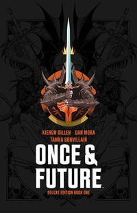 Once & Future Book One Deluxe Edition : Once & Future - Kieron Gillen