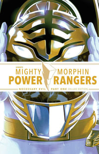 Mighty Morphin Power Rangers : Necessary Evil I Deluxe Edition HC - Ryan Parrott