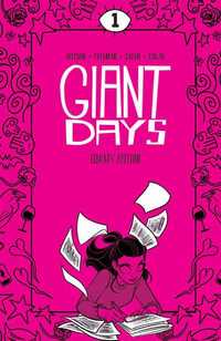 Giant Days Library Edition Vol. 1 : Giant Days Library Edition - John Allison