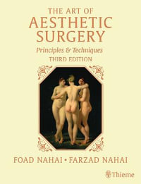 The Art of Aesthetic Surgery, Three Volume Set : Principles and Techniques 3rd Edition - Foad Nahai