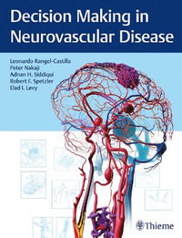 Decision Making in Neurovascular Disease - Leonardo Rangel-Castilla