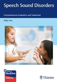 Speech Sound Disorders : Comprehensive Evaluation and Treatment - Kelly Vess