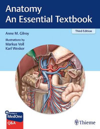 Anatomy - An Essential Textbook : Thieme Illustrated Reviews - Anne M Gilroy