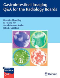 Gastrointestinal Imaging Q &A for the Radiology Boards - Humaira Chaudhry