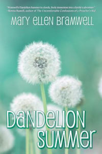 Dandelion Summer - Mary Ellen Bramwell