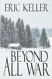 Beyond All War - Eric Keller