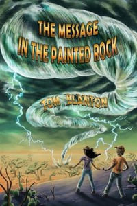 The Message in the Painted Rock : An Arthur and Marya Mystery - Tom Blanton