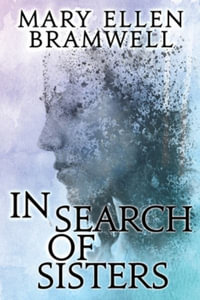 In Search of Sisters - Mary Ellen Bramwell