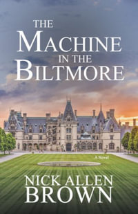 The Machine in the Biltmore - Nick Allen Brown