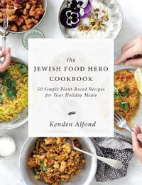 The Jewish Food Hero Cookbook : Jewish Food Hero Collection - Kenden Alfond