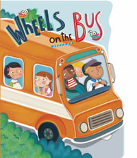 Wheels on the Bus : Nursery Rhyme Board Books - Constanza Basaluzzo