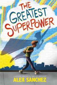 The Greatest Superpower - Alex Sanchez