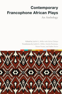 Contemporary Francophone African Plays : An Anthology - Judith G. Miller