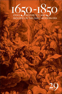 1650-1850 : Ideas, Aesthetics, and Inquiries in the Early Modern Era (Volume 29) - Kevin L. Cope