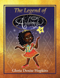 The Legend of Andromeda - Gloria Denise Hopkins