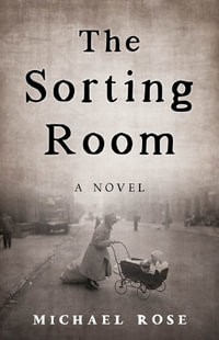 The Sorting Room : A Novel - Michael Rose