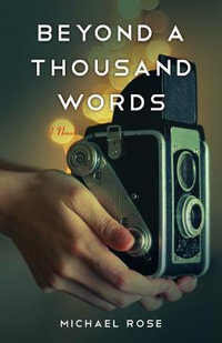 Beyond a Thousand Words : A Novel - Michael Rose