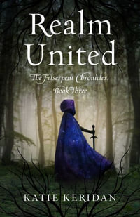 Realm United : The Felserpent Chronicles - Katie Keridan