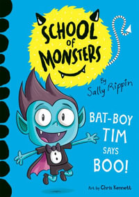 Bat-Boy Tim Says Boo : School of Monsters - Sally Rippin