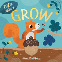 Grow : Little Nature - Isabel Otter