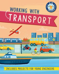 Working with Transport : Kid Engineer - Sonya Newland