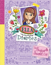 The Super-Secret Club : Ella Diaries - Meredith Costain