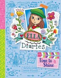 Time to Shine : Ella Diaries - Meredith Costain