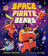 Space Pirate Bears - Alastair Chisholm