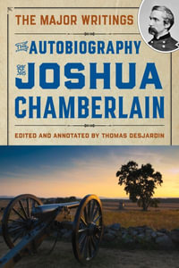 The Autobiography of Joshua Chamberlain - Thomas A Desjardin