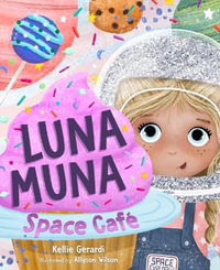 Luna Muna : Space Caf (Ages 4-8) (Space Explorers, Aeronautics & Space, Astronomy for Kids) - Kellie Gerardi