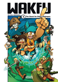 Wakfu Manga Vol 1 : The Quest For The Eliatrope Dofus - Tot