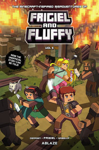 The Minecraft-Inspired Misadventures of Frigiel & Fluffy Vol 5 : MINECRAFT INSPIRED MISADVENTURES OF FRIGIEL & FLUFFY HC - Frigiel