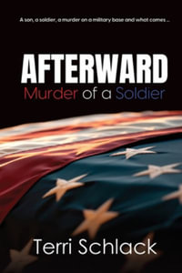 Afterward : Murder of a Soldier - Terri Schlack