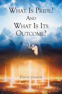 What Is Pride? And What Is Its Outcome? - David Jensen