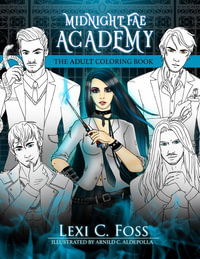 Midnight Fae Academy Coloring Book - Lexi C. Foss