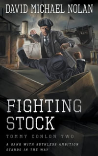 Fighting Stock : A Historical Crime Thriller - David Michael Nolan