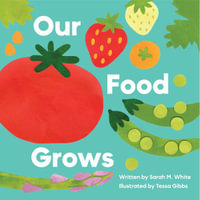 Our Food Grows - Sarah M. White